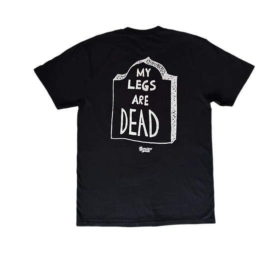 My Legs Are Dead Tee (Black)